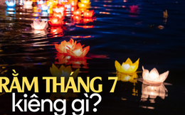 Rằm tháng 7 nên làm gì và kiêng gì để được may mắn?