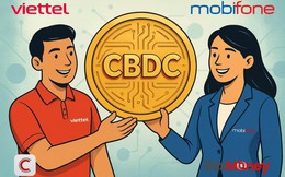 Viettel, MobiFone được giao nghiên cứu tiền kỹ thuật số của ngân hàng trung ương: “Ông lớn’ đã chuẩn bị từ nhiều năm trước