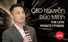 CEO The Lion Private Fitness: “Thời đại nhiều áp lực, con người càng cần quan tâm đến sức khỏe và hình thể hơn”