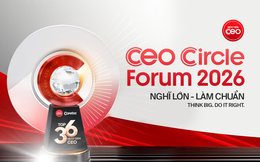 NEXT GEN CEO: “Nghĩ lớn - Làm chuẩn” cho một thế hệ doanh nhân lãnh đạo của tương lai