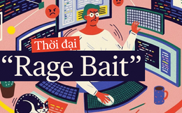 Thời đại Rage Bait - Khi cơn thịnh nộ trở thành tiền tệ tương tác