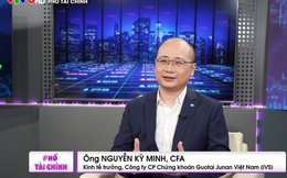 Kinh tế trưởng Chứng khoán Guotai Junan Việt Nam: Đầu tư theo chiến lược chủ động lúc này sẽ tốt hơn bị động