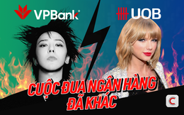 Từ chuyện VPBank mang G-Dragon về Việt Nam đến việc Taylor Swift giúp UOB tăng 130% mở thẻ: Cuộc đua ngân hàng đã khác