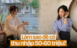 Người lương 8 triệu thắc mắc “làm sao kiếm được 50-60 triệu/tháng?”: Dân mạng đưa ra đáp án đơn giản đến bất ngờ!