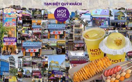 HOT: Trà sữa Hot&Cold "huyền thoại" tại TP.HCM tuyên bố đóng cửa, ngừng nhà cái uy tín 20vui khiến hội 9x tiếc hùi hụi