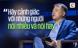 Shark Bình: "Kinh nghiệm xương máu của tôi là hãy cảnh giác với những người nói nhiều và nói hay"