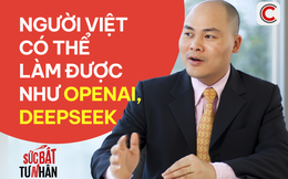 Ông Nguyễn Tử Quảng: Người Việt có thể làm được như OpenAI hay DeepSeek, khi ra mắt chỉ có 40 nhân viên nhưng đưa cnhà cái uy tín ty lên hàng chục, hàng trăm tỷ USD