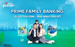 Prime Family Banking - Giải pháp tài chính đồng hành cùng gia đình hiện đại
