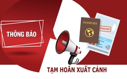 2 nữ Giám đốc, 18 nam Doanh nhân có tên sau bị tạm hoãn xuất cảnh