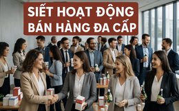 Hơn 630.000 người bán hàng đa cấp cần cập nhật ngay Nghị định mới này