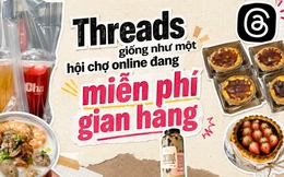Nhìn kìa, mọi người đều đang lên Threads bán hàng vì nó miễn phí (và cực kỳ hiệu quả)
