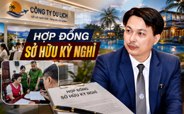 Đại án sở hữu kỳ nghỉ 3.300 tỷ đồng: Luật sư cảnh báo làn sóng điều tra có thể mở rộng trong ngành du lịch