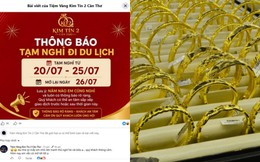 Tiệm vàng có tiếng ở Cần Thơ tạm đóng cửa vì… đi nghỉ hè