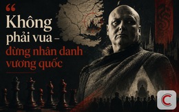 Bài học từ Varys - Game of Thrones: Nghịch lý nguy hiểm của người tự cho mình quyền phán xét thay tổ chức