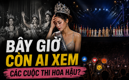 Bây giờ còn ai xem các cuộc thi hoa hậu?