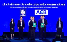 Ngay sau chỉ đạo của Thủ tướng, ACB bắt tay VINASME hỗ trợ doanh nghiệp khơi thông nguồn lực