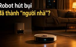 Từ "giúp việc AI" đến "thành viên mới" của gia đình: Vì sao robot hút bụi ngày càng được đối xử như một... thú cưng?