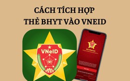 Cách tích hợp Thẻ BHYT trên ứng dụng VNeID mới nhất