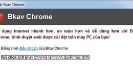 Bkav âm thầm phát triển trình duyệt Bchrome: Nhanh nhưng chưa hoàn thiện