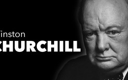 Winston Churchill: Vị thủ tướng từng rớt đại học