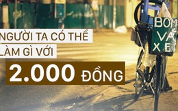 Người ta có thể mua được gì với 2.000 đồng - số tiền lẻ tưởng như vô cùng ít ỏi đấy?