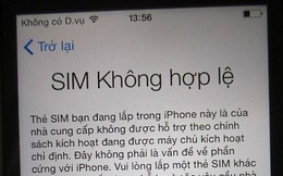 iPhone hàng xách tay bản Quốc tế bỗng chốc bị khóa SIM: Người dùng lo lắng, cửa hàng điêu đứng