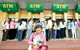 Từ 1/7 nâng hạn mức rút tiền ATM: Ngân hàng "vỡ mộng" thu phí