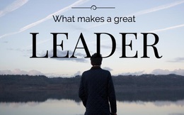 Bạn có khát vọng trở thành một leader hoàn hảo, được nhân viên kính nể, công ty trọng dụng?