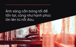 Chìa khoá dẫn đến hạnh phúc? Đừng muộn phiền vì chưa tìm thấy niềm vui