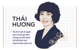 Bà Thái Hương: “Tôi chỉ muốn là người phụ nữ của gia đình nhưng số mệnh buộc tôi trở thành một doanh nhân mạnh mẽ”