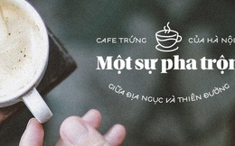 Dẫn đầu trong top 17 loại cafe đáng thử nhất thế giới, vì sao cafe trứng của Hà Nội lại quyến rũ đến thế?