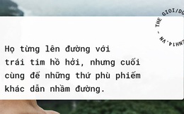 Lời tự thú của một blogger du lịch: Đôi khi, chúng tôi nhận ra mình không sống cuộc đời từng mơ ước