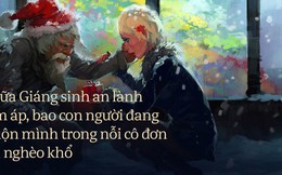 Những góc khuất đêm Giáng sinh: Đâu đó vẫn còn những người đón “mùa an vui” trong cô đơn và nghèo khổ