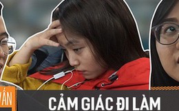 Phỏng vấn dạo: Cảm giác đi làm sau khi hết Tết như thế nào?