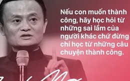 Những bài học dạy con trưởng thành sau thất bại đáng học tập từ tỉ phú Jack Ma