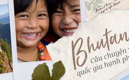 Ngày Quốc tế hạnh phúc: Câu chuyện về Bhutan và những con người luôn nhìn đời bằng ánh mắt lạc quan