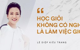 Giám đốc Facebook Việt Nam Lê Diệp Kiều Trang: Học giỏi không có nghĩa là làm việc giỏi