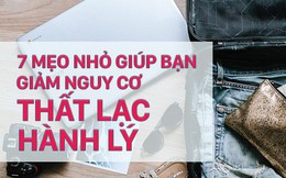 Đi du lịch đừng để bị thất lạc hành lý máy bay với 7 mẹo vặt cực kỳ hữu ích này