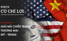 Giải mã những điểm khó hiểu trong chiến tranh thương mại Mỹ - Trung và cơ hội của Việt Nam