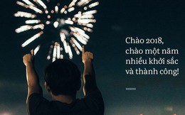 Này 2018, hãy đối tốt với chúng tôi một chút nhé