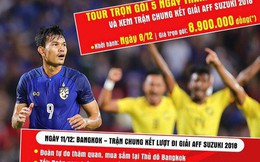 "Tiên tri" Malaysia thua trận, nhiều công ty mở bán tour cho người hâm mộ xem chung kết AFF Cup 2018 tại... Thái Lan