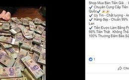 Ngang nhiên rao bán tiền giả trên Facebook dịp giáp Tết