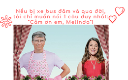 Bill Gates – vị tỷ phú ‘nghiện vợ’: Nhận rửa bát, đưa đón con, nếu chẳng may bị xe bus đâm và qua đời, chỉ muốn nói 1 câu duy nhất 'Cảm ơn em, Melinda!’