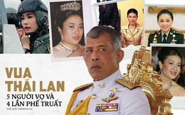 Quốc vương Thái Lan - vị vua "Don Juan" với một hậu cung đầy sóng gió cùng 5 người phụ nữ và 4 lần phế truất