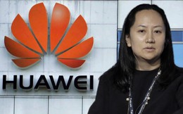 Tiến trình dẫn độ CFO của Huawei sang Mỹ có thể kéo dài tới 2020