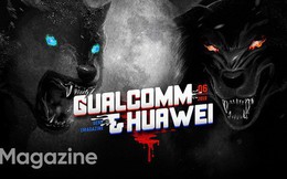 Qualcomm vs. Huawei – Cuộc chiến không khoan nhượng giữa hai con sói dữ đã diễn ra như thế nào?