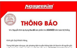 Siêu thị cho phép thu đổi tivi Asanzo trên toàn hệ thống, hứa trả tiền chênh cho khách hàng