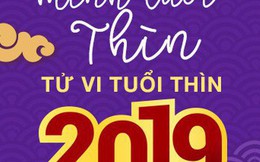 Tử vi tuổi Thìn năm 2019: Cuộc sống nở hoa, ai đang ấp ủ ý định kinh doanh hay khởi nghiệp thì 'triển luôn đi'