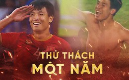 Tuyển Việt Nam chơi xuất sắc "Thử thách 1 năm": Từ bất ngờ khi lọt bán kết U23 châu Á đến hiên ngang vào tứ kết ASIAN Cup 2019