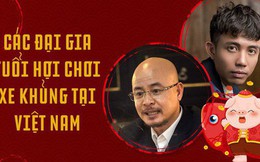 Hai đại gia tuổi Hợi chơi siêu xe 'khét tiếng' nhất tại Việt Nam